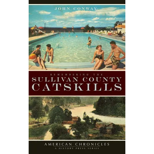 Remembering the Sullivan County Catskills