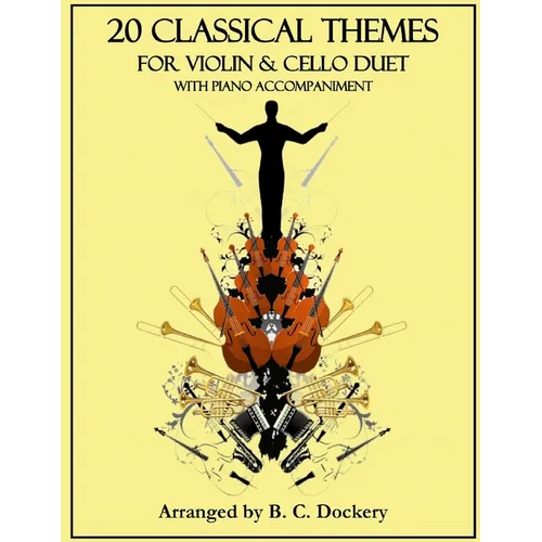 20 Classical Themes for Violin and Cello Duet with Piano Accompaniment
