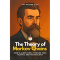 The Theory of Markov Chains: How a Simple Idea Powers Text, Traffic and Technology
