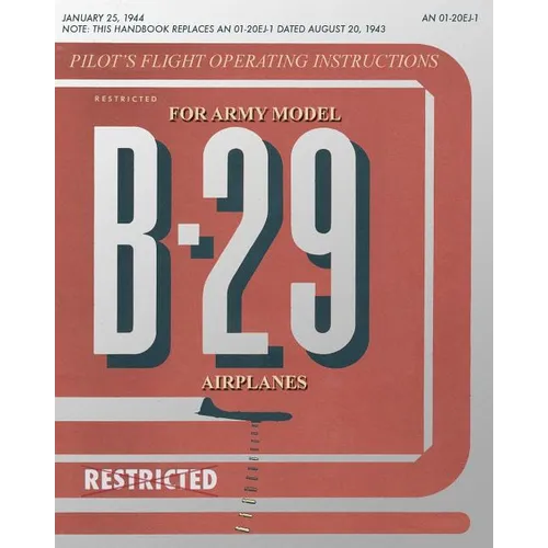 Pilot's Flight Operating Instructions for Army Model B-29 Airplanes