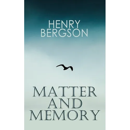 THE Matter and Memory
