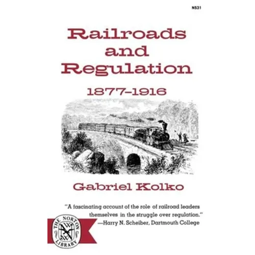 Railroads and Regulation, 1877-1916