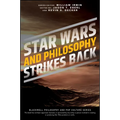 Star Wars and Philosophy Strikes Back