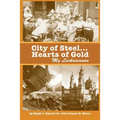 City of Steel... Hearts of Gold, My Lackawanna