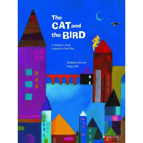 The Cat and the Bird: A Children's Book Inspired by Paul Klee