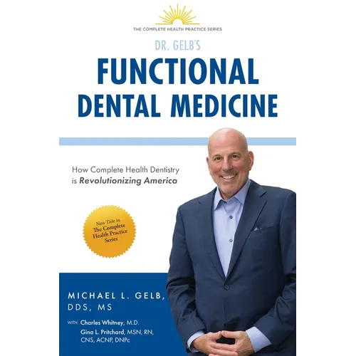 Functional Dental Medicine: How Complete Health Dentistry is Revolutionizing America