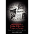 Assassins...Serial Killers...Corrupt Cops...: Chasing the News in a Skirt and High Heels
