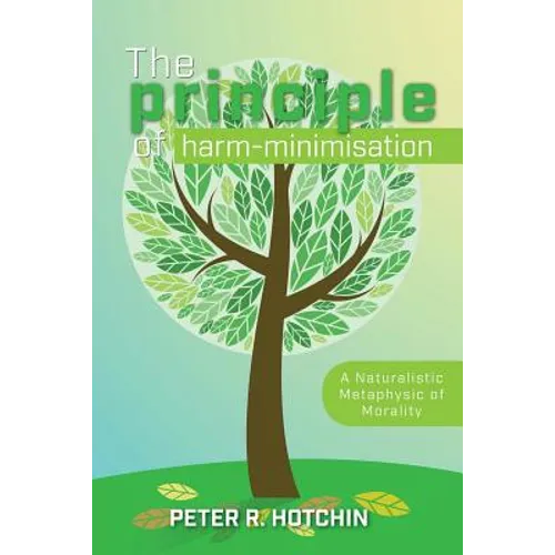 The Principle of Harm-Minimisation: A Naturalistic Metaphysic of Morality