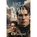 Lost in Heaven: An Unbeliever's Journey Through Heaven