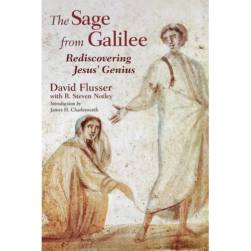 The Sage from Galilee: Rediscovering Jesus' Genius