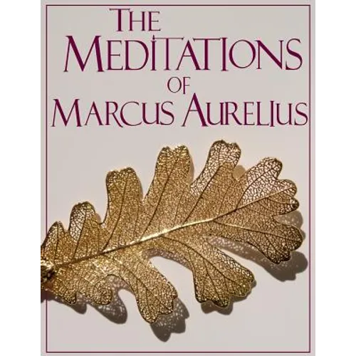 The Meditations of Marcus Aurelius (truepowerbooks Edition)