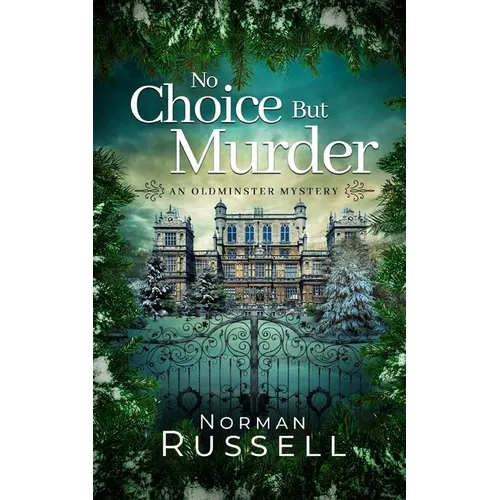 NO CHOICE BUT MURDER an absolutely gripping murder mystery full of twists