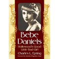 Bebe Daniels: Hollywood's Good Little Bad Girl