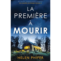 La Première à mourir: Un thriller complètement haletant