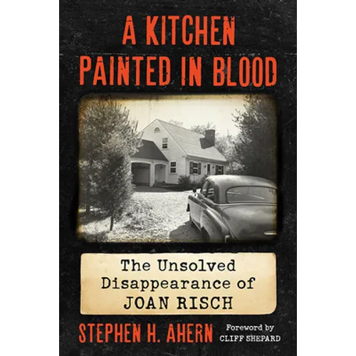 A Kitchen Painted in Blood: The Unsolved Disappearance of Joan Risch