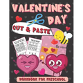 Valentine's Day Cut & Paste Workbook for Preschool: Scissor Skills Activity Book for Kids Ages 3-5