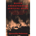Black Entrepreneur Survival Guide: The Complete Guide to Becoming a Successful African American Entrepreneur
