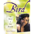 Bird: The Story of Isis Bryant