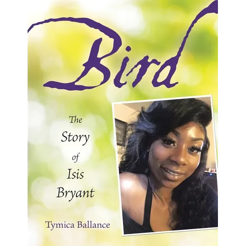 Bird: The Story of Isis Bryant