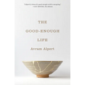 The Good-Enough Life