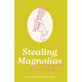 Stealing Magnolias
