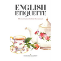 English Etiquette: The Motivation Behind the Manners