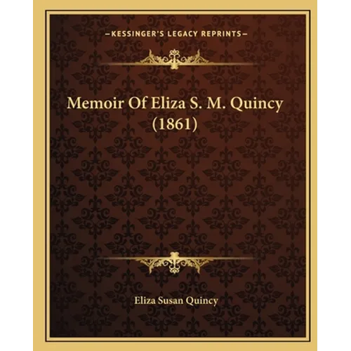 Memoir Of Eliza S. M. Quincy (1861)