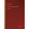 One of Our Conquerors; Novel: in large print