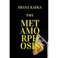 The Metamorphosis: New Edition - The Metamorphosis by Franz Kafka