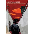 Rightlessness: Testimony and Redress in U.S. Prison Camps Since World War II