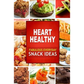 Heart Healthy Fabulous Everyday Snack Ideas: The Modern Sugar-Free Cookbook to Fight Heart Disease