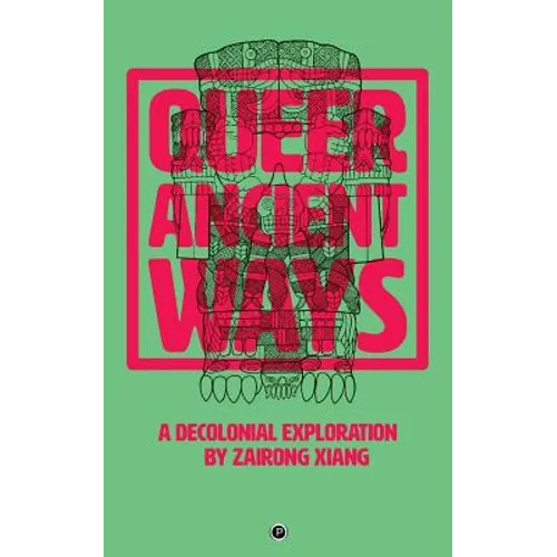 Queer Ancient Ways: A Decolonial Exploration