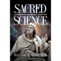 Sacred Science: Understanding Divine Creation