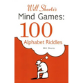 Will Shortz's Mind Games: 100 Alphabet Riddles: 100 Alphabet Riddles