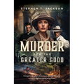 Murder for the Greater Good: Book Two of The Preston Chronicles