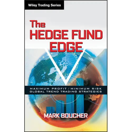 The Hedge Fund Edge: Maximum Profit/Minimum Risk Global Trend Trading Strategies