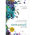 Unwanted: How Sexual Brokenness Reveals Our Way to Healing