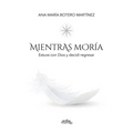 Mientras moría: Estuve con Dios y decidí regresar