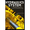 Hydraulics System: Fundamental Basics of Hydraulics Engineering System