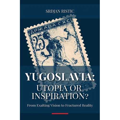 Yugoslavia: Utopia or Inspiration?