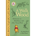 A Walk in the Wood: Meditations on Mindfulness with a Bear Named Pooh