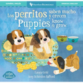Los Perritos Saben Mucho Y Crecen / Puppies Know & Grow