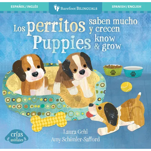 Los Perritos Saben Mucho Y Crecen / Puppies Know & Grow
