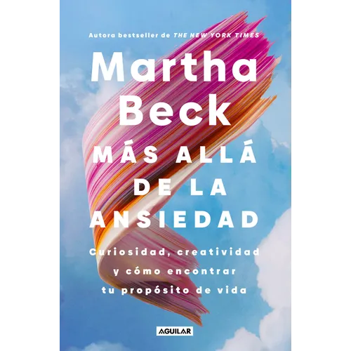 Màs Allà de la Ansiedad / Beyond Anxiety: Curiosity, Creativity, and Finding Your Life's Purpose
