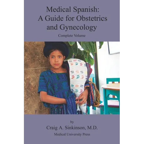 Medical Spanish: A Guide for Obstetrics and Gynecology, Complete Volume