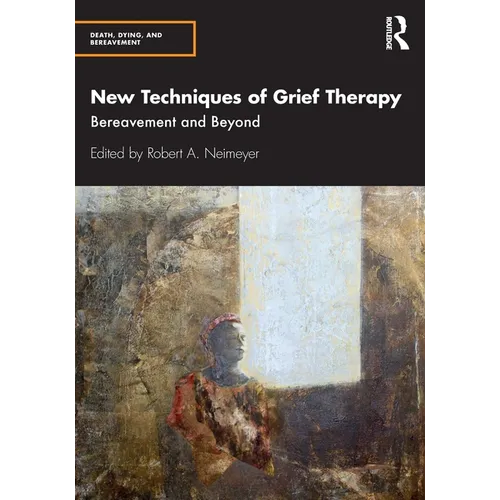 New Techniques of Grief Therapy: Bereavement and Beyond