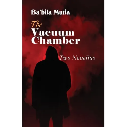 The Vacuum Chamber: Two Novellas