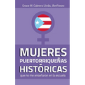MUJERES PUERTORRIQUEÑAS HISTÓRICAS que no me enseñaron en la escuela
