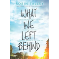 What We Left Behind: An Emotional Young Adult Novel
