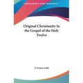 Original Christianity In the Gospel of the Holy Twelve